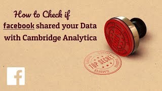 How to Check if Facebook Shared your Data with Cambridge Analytica