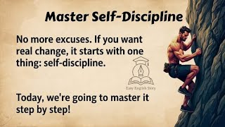 Master Self-Discipline💬 & Transform Your Life 🔥  Graded Reader || English Listening🛰 Practice ✅