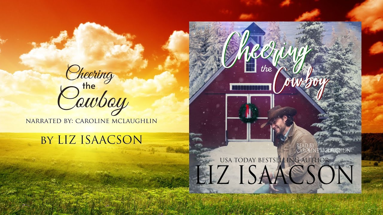 Book 6: Cheering the Cowboy Full-Length Romance Audiobook (Grape Seed Falls Romance)