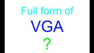 What is full form of VGA