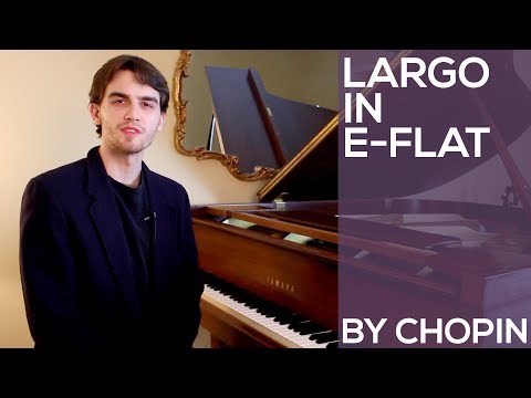 Largo In E Flat Major B 109 By Frédéric Chopin Classical Piano Video 