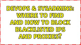Celebrity DevOps & SysAdmins: Where to find and how to block blacklisted IPs and proxies? (4 Solutions!!) Wealth