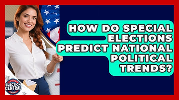 How Do Special Elections Predict National Political Trends? - Election Central Channel