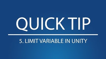LIMIT VARIABLE IN UNITY (Quick Tip)