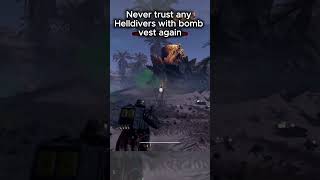 Never trust any Helldivers with bomb vest again