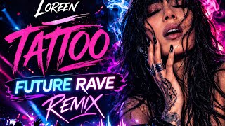 Loreen – Tattoo (Future Rave Remix) | DJ BL4CK Cover 2026