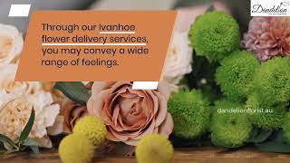 Ivanhoe Flower Delivery: Tips for Choosing the Perfect Bouquet