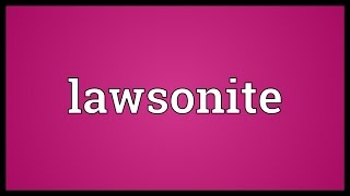 Lawsonite Meaning