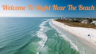 Welcome To Right Near The Beach! Feat. Siesta Key Beach