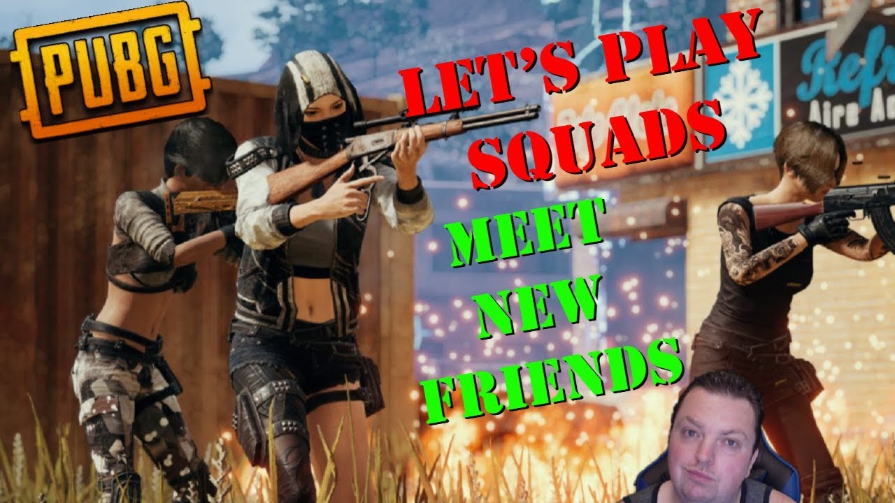 Player Unknown's Battlegrounds / Let's Play Squads & Meet New Friends