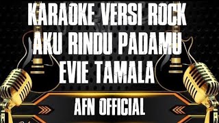 KARAOKE AKU RINDU PADAMU [EVIE TAMALA] | MUSIK NO VOCAL