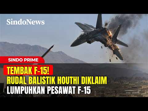 TEMBAK F-15! Rudal Balistik Houthi Diklaim Lumpuhkan Pesawat F-15 | Sindo Prime | 21/09