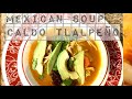 🇲🇽MEXICAN SOUP (HOW TO MAKE CALDO TLALPEÑO) chipotle pepper hearty soupMEXICAN FOOD