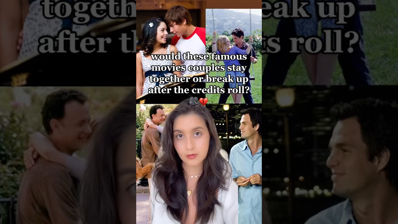 do these movie couples stay together or breakup?