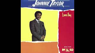Johnnie Taylor - Don't Make Me Late