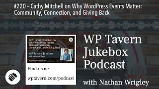#220 – Cathy Mitchell on Why WordPress Events Matter: Community, Connection, and Giving Back Profile