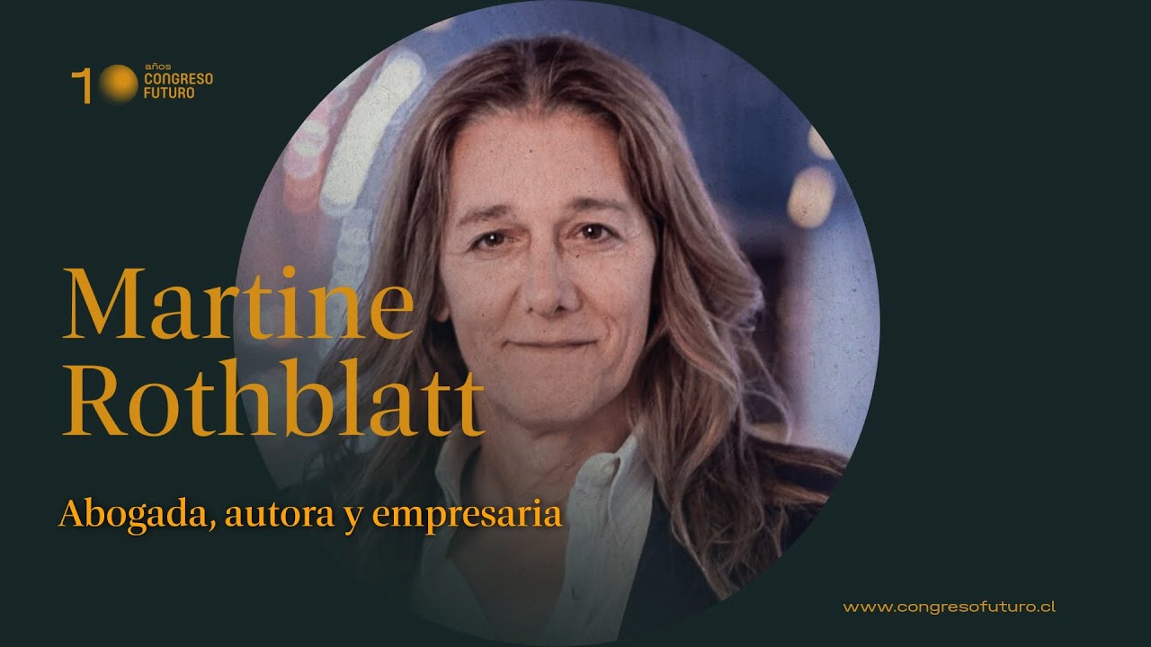 Martine Rothblatt | Charla Magistral - YouTube