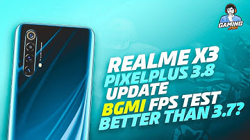 Realme X3 PixelPlus UI 3.8 Update Made Performance Better? BGMI 90FPS Test, vs. PixelPlus 3.7