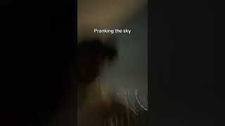 Pranking The Sky