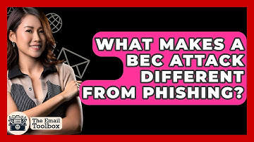 What Makes A BEC Attack Different From Phishing? - TheEmailToolbox.com