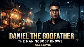 DANIEL THE GODFATHER | PART 1 🔥 | The Man Nobody Knows | Full Movie | Cinematic Crime Thriller