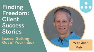 Finding Freedom: Delegate's Client Success Stories: John Melvin