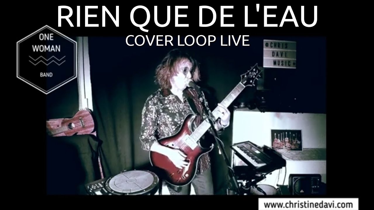 RIEN QUE DE L'EAU Cover Loop Live YouTube