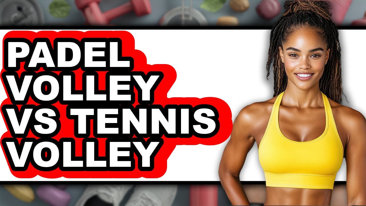 Padel Volley vs Tennis Volley - Which Is Better?