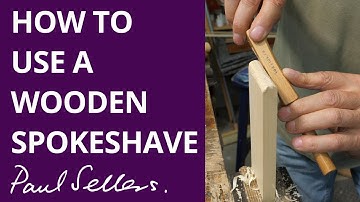 How to use a Wooden Spokeshave |  Paul Sellers
