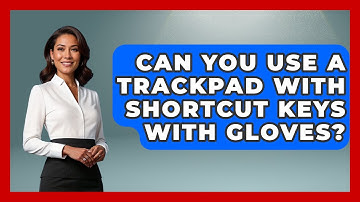 Can You Use A Trackpad With Shortcut Keys With Gloves? - The Hardware Hub