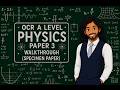 OCR A Level Physics Paper 3 Specimen (Secure Set 2) Walkthrough