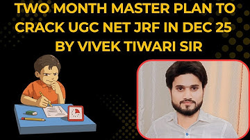 UGC -NET Dec 25 || Two Month Master Plan and Roadmap to Crack UGC NET JRF | By Vivek Tiwari Sir
