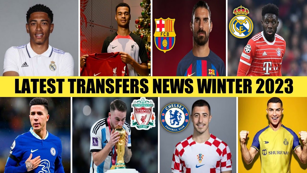 Recent Transfers LATEST TRANSFERS NEWS WINTER 2023 NEW CONFIRMED TRANSFERS & RUMOURS ...