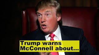 Trump warns McConnell about disloyal Republicans