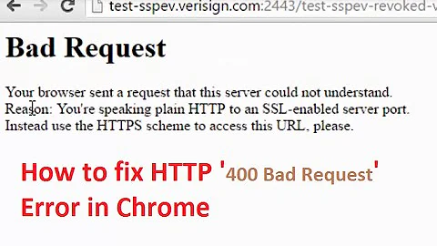 How to fix '400 Bad Request' Your browser sent a request that this server could not understand