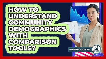 How To Understand Community Demographics With Comparison Tools?