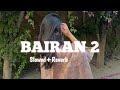 Bairan 2 - Sohmm (Slowed+Reverb) | New Haryanvi Song | 2026