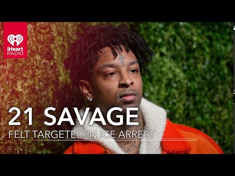 21 Savage Felt "Targeted" In Ice Arrest | Fast Facts
