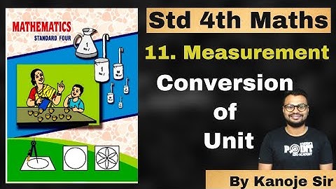 Conversion Of Unit   Measurement, Class 4 Math, Student point academy, Maharashtra Board