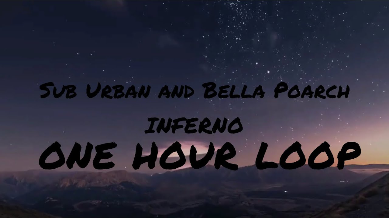 Sub Urban & Bella Poarch- INFERNO (ONE HOUR LOOP)with lyrics