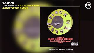 X - Raided ft Brotha Lynch Hung & SAC X Psycho X Micko - The Sickness (Official Audio)