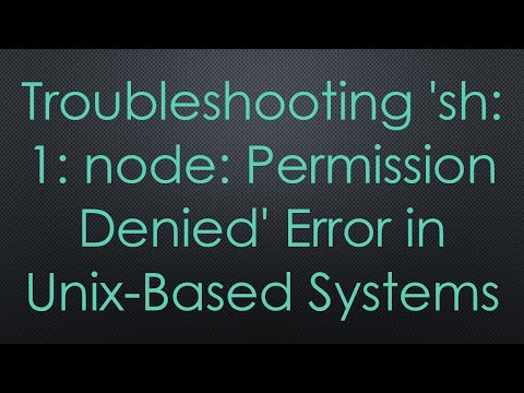 Troubleshooting 'sh: 1: node: Permission Denied' Error in Unix-Based Systems