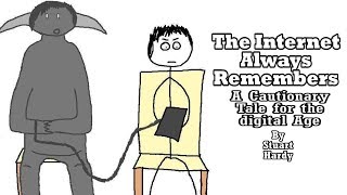 The Internet Always Remembers: A Cautionary Tale for the Digital Age by Stuart Hardy