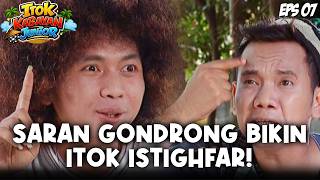 ITOK KABAYAN JUNIOR (2006) EPS.7 | REAKSI ITOK DI LUAR DUGAAN, DAPET SARAN KERJA DARI GONDRONG!