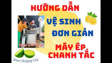 Hướng dẫn vệ sinh máy ép chanh công suất lớn vô cùng đơn giản