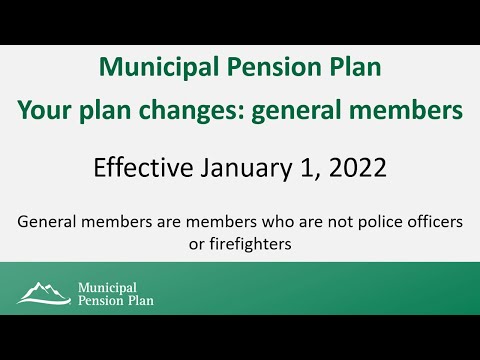 Plan design changes for general membership - BC's Municipal Pension Plan