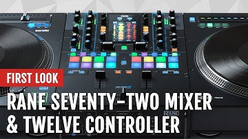 First Look: Rane SEVENTY-TWO Mixer and TWELVE Controller | Tips and Tricks