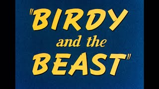 Birdy And The Beast 1944 Opening