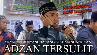 Inilah Adzan Kurdi Ter-Sulit Jarang Banget Dikumandangkan Dimasjid
