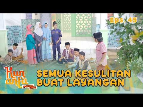 Haikal and friends struggle to make a kite | KUN ANTA MENDADAK SANTRI | EPS 45 PART 3
